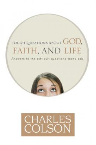Carte Tough Questions About God, Faith and Life Charles W. Colson