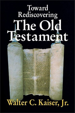 Carte Toward Rediscovering the Old Testament Jr.