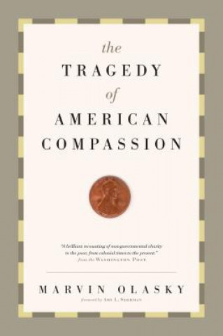 Carte Tragedy of American Compassion Marvin N. Olasky