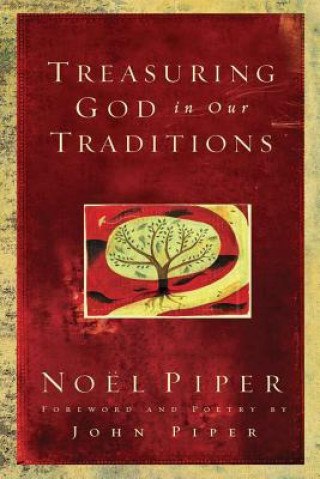 Livre Treasuring God in Our Traditions Noel Piper