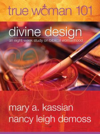 Carte True Woman 101: Divine Design Nancy Leigh DeMoss