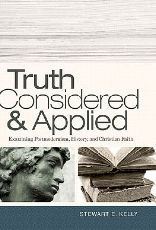 Книга Truth Considered and Applied Stewart E Kelly