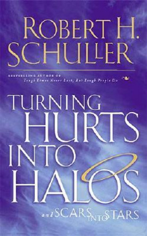 Livre Turning Hurts Into Halos Robert Schuller