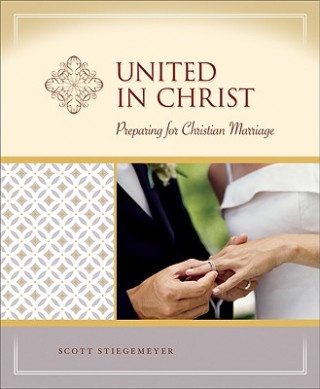 Kniha United in Christ Scott Stiegemeyer