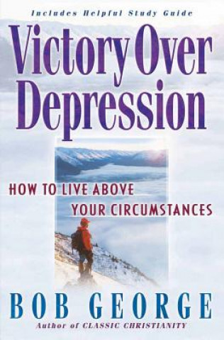 Könyv Victory over Depression Bob George