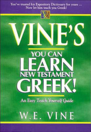 Carte Vine's Learn New Testament Greek W. E. Vine