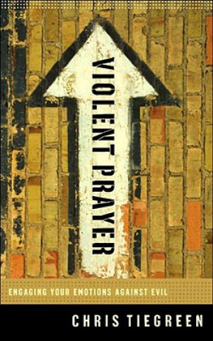 Book Violent Prayer Chris Tiegreen