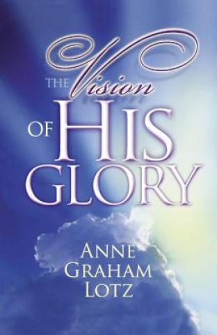 Книга Vision of His Glory Anne Graham Lotz