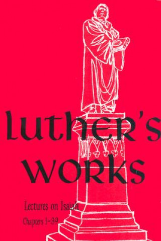 Knjiga VOL 16 LECTURES ON ISAIAH CHAPTERS 1 39 LUTHER MARTIN