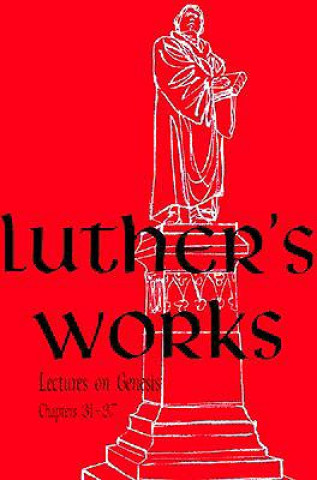 Könyv VOL 6 GENESIS CHAPTERS 31 37 LUTHER MARTIN