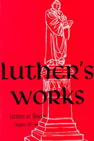 Könyv VOL 7 GENESIS CHAPTERS 38 44 LUTHER MARTIN