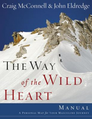 Livre Way of the Wild Heart Manual John Eldredge