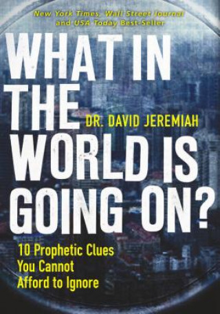 Kniha What in the World is Going On? Dr David Jeremiah