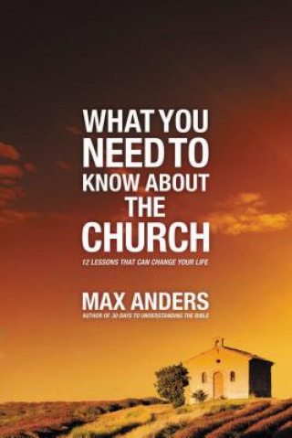 Kniha What You Need to Know About the Church Max Anders