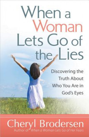 Kniha When a Woman Lets Go of the Lies Cheryl Brodersen