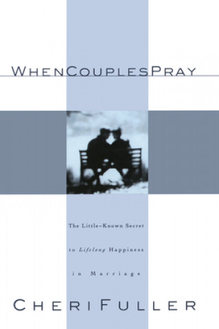 Knjiga When Couples Pray Cheri Fuller