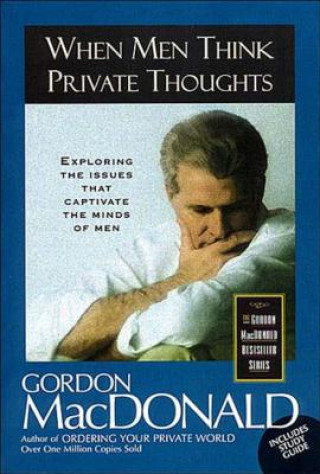 Kniha When Men Think Private Thoughts Gordon Macdonald