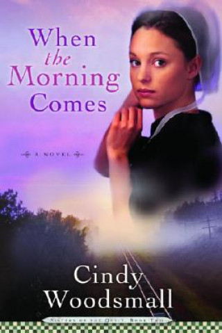 Kniha When the Morning Comes Cindy Woodsmall