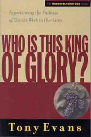 Kniha Who is This King of Glory? Tony Evans