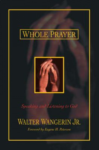 Kniha Whole Prayer Wangerin