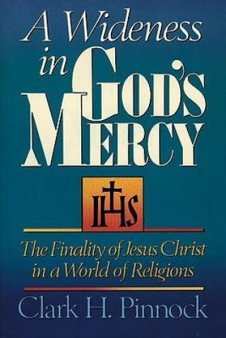 Buch Wideness in God's Mercy Clark H. Pinnock