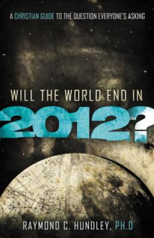 Carte Will the World End in 2012? Raymond C Hundley