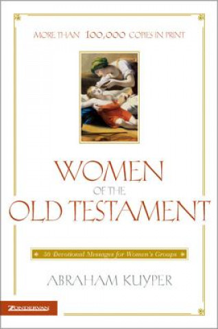 Könyv Women of the Old Testament Abraham Kuyper