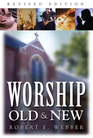 Carte Worship Old and New Robert E. Webber