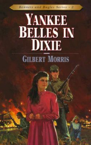 Carte Yankee Belles in Dixie Gilbert Morris