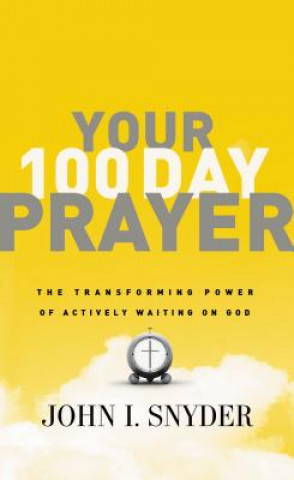 Książka Your 100 Day Prayer John I Snyder