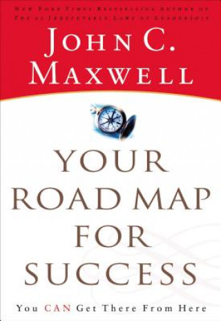 Kniha Your Road Map for Success John C. Maxwell