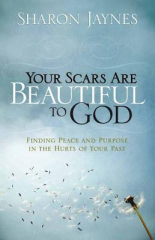 Knjiga Your Scars Are Beautiful to God Sharon Jaynes