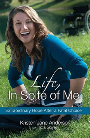 Könyv Life, in Spite of Me Kristen Jane Anderson