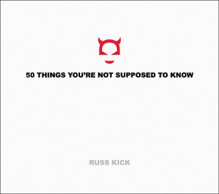 Książka 50 Things You'Re Not Supposed to Know Russ Kick