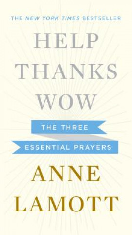 Kniha Help, Thanks, Wow Anne Lamott
