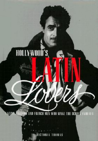 Livre Hollywood's Latin Lovers Victoria Thomas