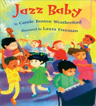 Kniha Jazz Baby Carole Boston Weatherford