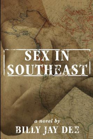 Knjiga Sex in the Southeast Billy Jay Dee