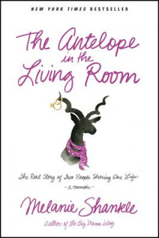 Kniha Antelope In The Living Room, The Melanie Shankle
