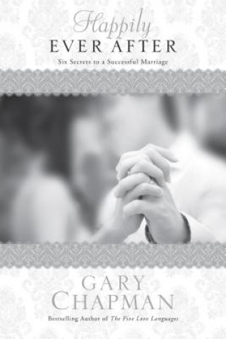 Könyv Happily Ever After Gary Chapman
