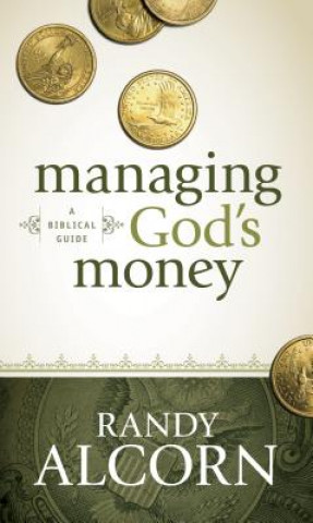 Kniha Managing God's Money Randy Alcorn