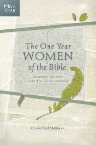 Könyv One Year Women of the Bible Dianne Neal Matthews