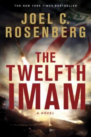 Knjiga Twelfth Imam, The Joel C Rosenberg