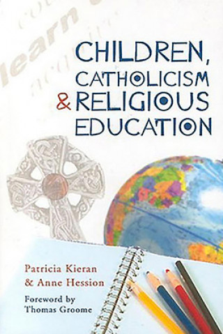 Livre Children, Catholicism and Religious Education Patricia Kieren