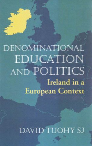 Knjiga Denominational Education and Politics David Tuohy