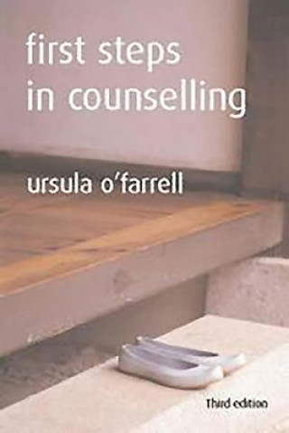 Kniha First Steps in Counselling Ursula O'Farrell