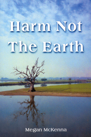 Kniha Harm Not the Earth Megan McKenna