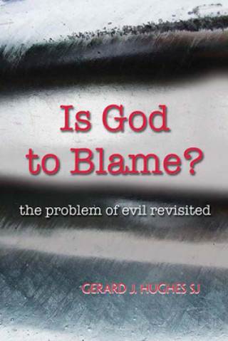 Könyv Is God to Blame? Gerard J. Hughes