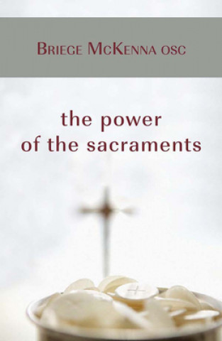 Kniha Power of the Sacraments Briege McKenna