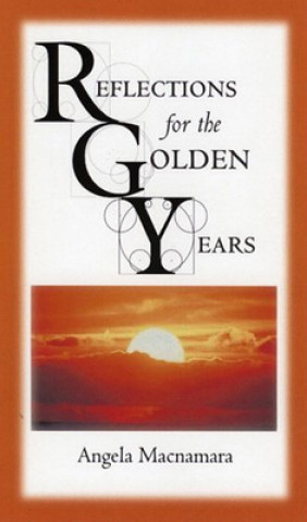 Kniha Reflections for the Golden Years Angela Macnamara